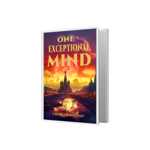 One Exceptional Mind, a novel by Charles Kocian
